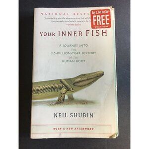 Your Inner Fish: A Journey into the 3.5-Billion-Year History of the Human Body